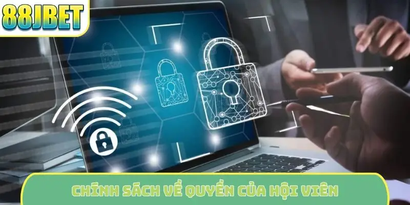 Chính sách về quyền của hội viên