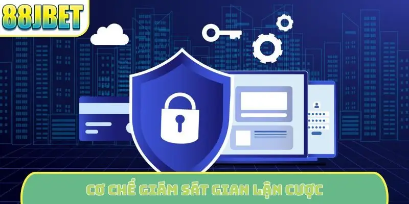 Cơ chế giám sát gian lận cược