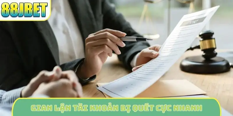 Gian lận tài khoản bị quét cực nhanh
