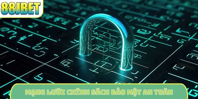 Mạng lưới chính sách bảo mật an toàn