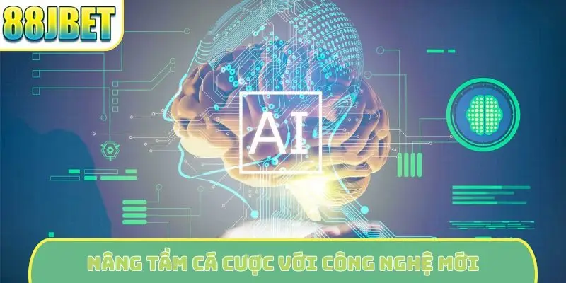 Nâng tầm cá cược với công nghệ mới
