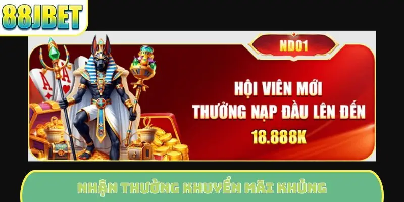 Nhận thưởng khuyến mãi khủng