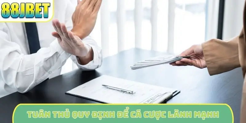 Tuân thủ quy định để cá cược lành mạnh